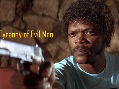 TYRANNY OF EVIL MEN