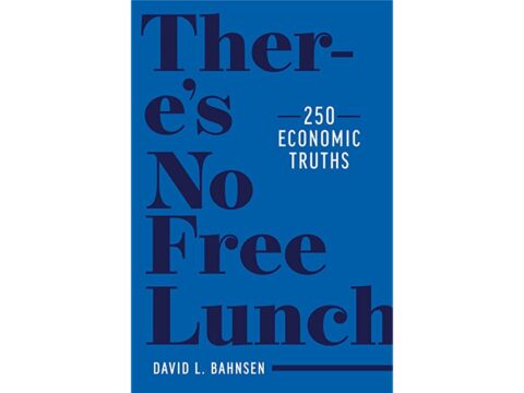 David L. Bahnsen's There’s No Free Lunch